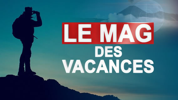 Replay Le mag des vacances - Lundi 16 juillet 2018